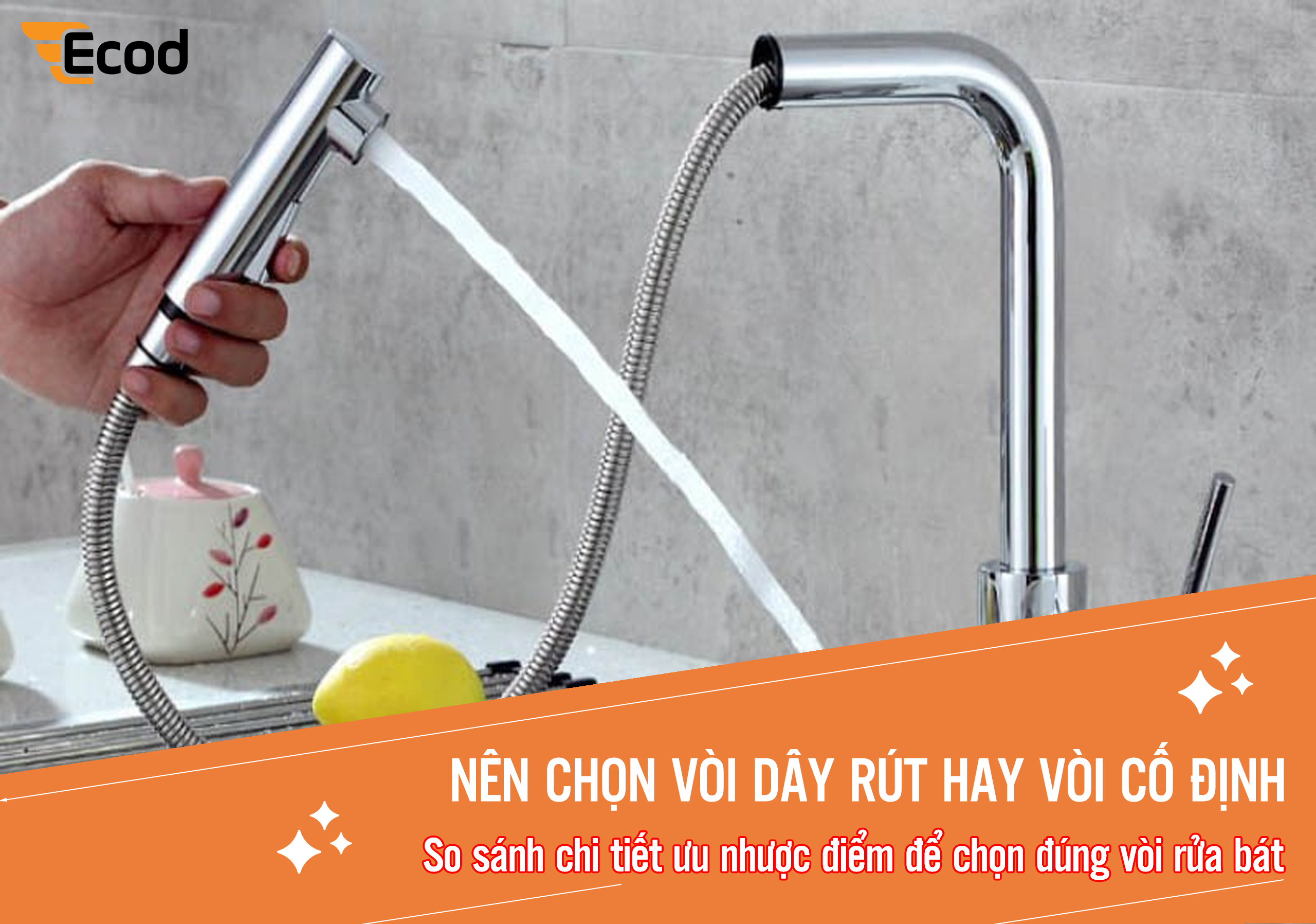 NÊN CHỌN VÒI DÂY RÚT HAY VÒI CỐ ĐỊNH?